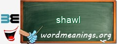 WordMeaning blackboard for shawl